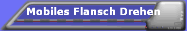 Mobiles Flansch Drehen